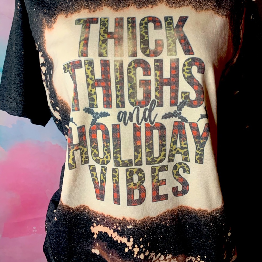 Thick thighs and holiday vibes bleached tshirt